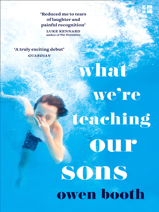 Title details for What We're Teaching Our Sons by Owen Booth - Available